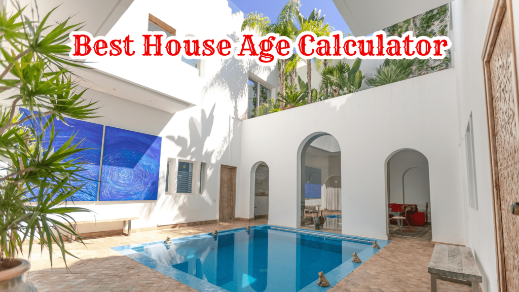 House age calculator india, Simple house age calculator, House age calculator by year, House age calculator by year, House age calculator for all country